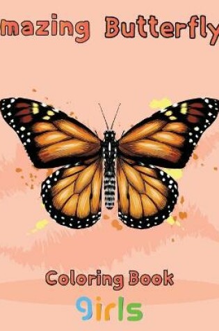 Cover of Amazing Butterfly Coloring Book Girls