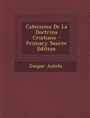 Book cover for Catecismo de La Doctrina Cristiana - Primary Source Edition