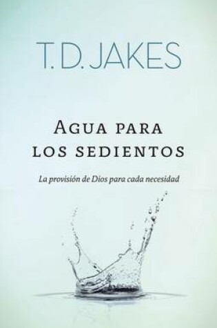 Cover of Agua Para los Sedientos