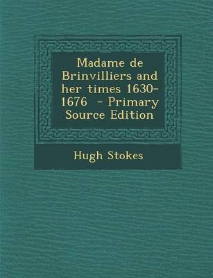 Book cover for Madame de Brinvilliers and Her Times 1630-1676 - Primary Source Edition