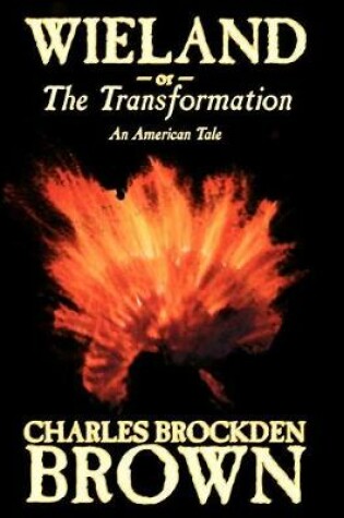 Cover of Wieland; or, the Transformation. An American Tale by Charles Brockden Brown, Fiction, Horror