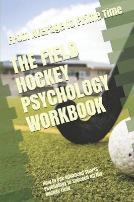 Cover of The Field Hockey Psychology Workbook