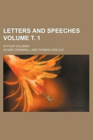 Cover of Letters and Speeches Volume . 1; In Four Volumes