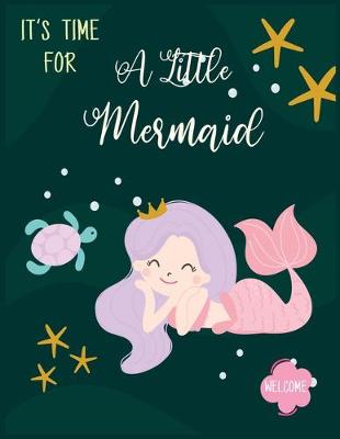 Book cover for It's Time For A Little Mermaid