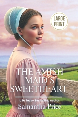 Cover of The Amish Maid's Sweetheart LARGE PRINT