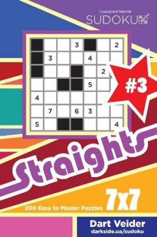 Cover of Sudoku Straights - 200 Easy to Master Puzzles 7x7 (Volume 3)