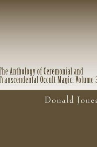 Cover of The Anthology of Ceremonial and Transcendental Occult Magic