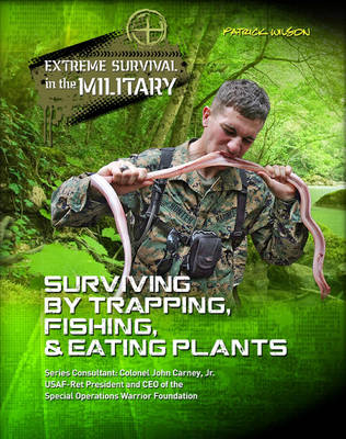 Book cover for Surviving by Trapping, Fishing, & Eating Plants