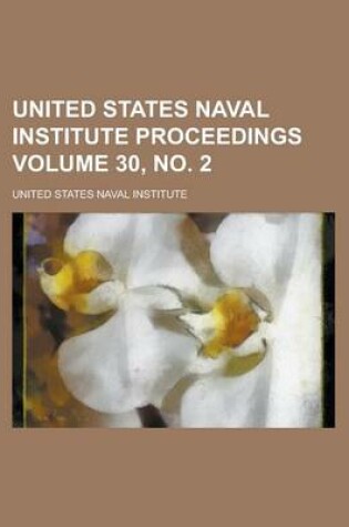 Cover of United States Naval Institute Proceedings Volume 30, No. 2