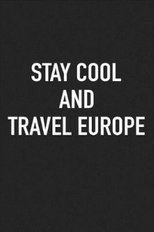 Cover of Stay Cool and Travel Europe