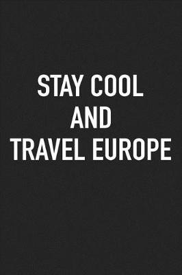 Book cover for Stay Cool and Travel Europe