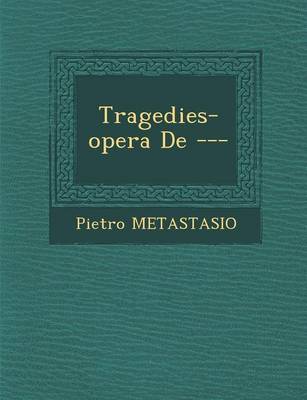 Book cover for Tragedies-Opera de ---