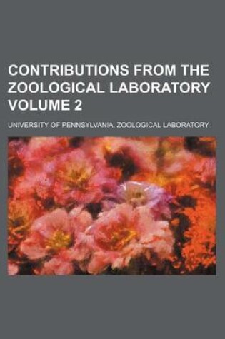 Cover of Contributions from the Zoological Laboratory Volume 2