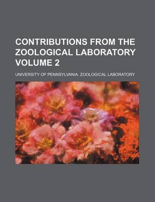 Book cover for Contributions from the Zoological Laboratory Volume 2