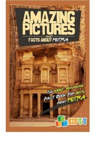 Cover of Amazing Pictures and Facts about Petra