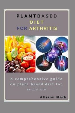Cover of Plant Based Diet for Arthritis