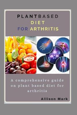 Book cover for Plant Based Diet for Arthritis