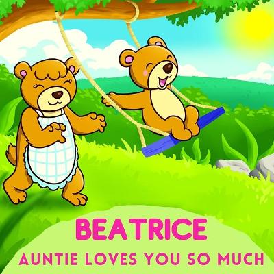 Book cover for Beatrice Auntie Loves You So Much