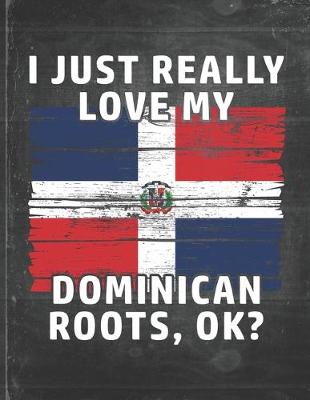 Book cover for I Just Really Like Love My Dominican Roots