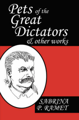 Cover of Pets of the Great Dictators & Other Works