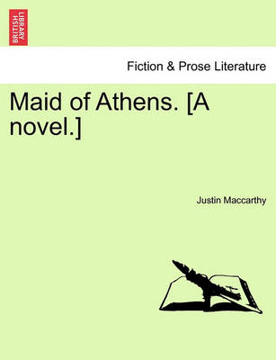 Book cover for Maid of Athens. [A Novel.]