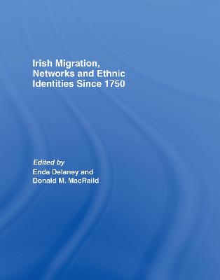 Book cover for Irish Migration, Networks and Ethnic Identities since 1750
