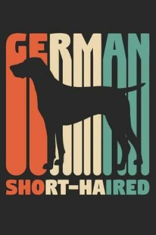 Cover of Vintage German Short Haired Notebook - Gift for German Short Haired Lovers - German Short Haired Journal