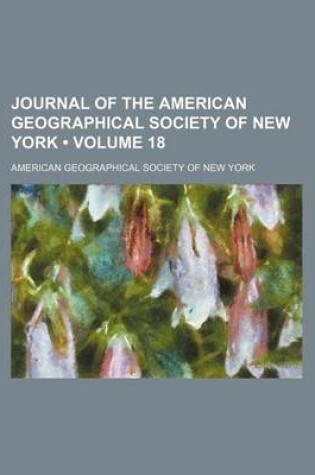 Cover of Journal of the American Geographical Society of New York (Volume 18)