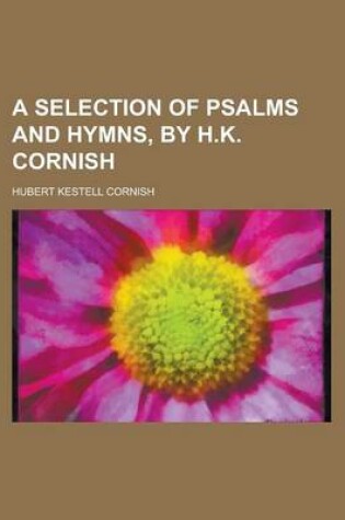 Cover of A Selection of Psalms and Hymns, by H.K. Cornish