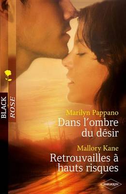 Book cover for Dans L'Ombre Du Desir - Retrouvailles a Hauts Risques