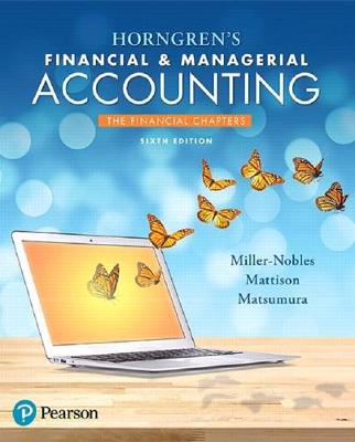 Book cover for Horngren's Financial & Managerial Accounting, the Financial Chapters Plus Mylab Accounting with Pearson Etext -- Access Card Package