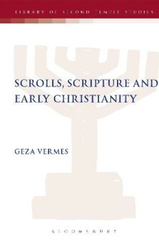 Cover of Scrolls, Scriptures and Early Christianity