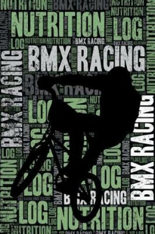 Cover of BMX Racing Nutrition Log and Diary