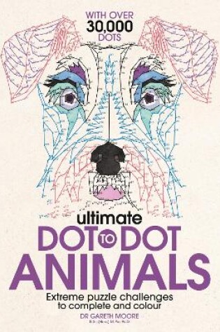 Cover of Ultimate Dot to Dot Animals