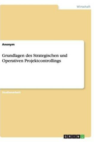 Cover of Grundlagen Des Strategischen Und Operativen Projektcontrollings