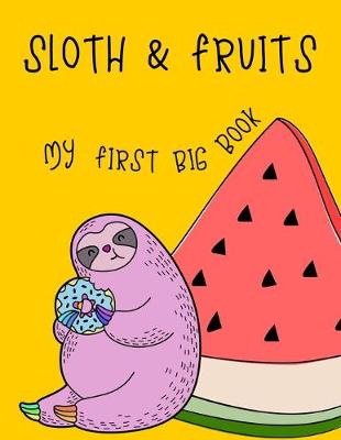 Book cover for Sloth & Fruits My first BIG book