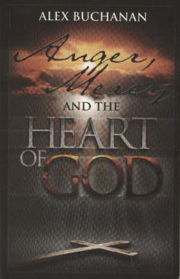 Book cover for Anger, Mercy and the Heart of God