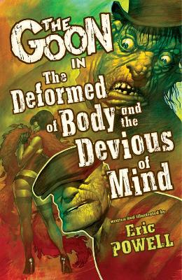 Book cover for The Goon: Volume 11: The Deformed Of Body And The Devious Of Mind