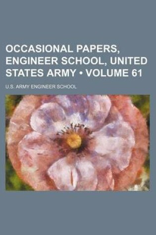 Cover of Occasional Papers, Engineer School, United States Army (Volume 61)