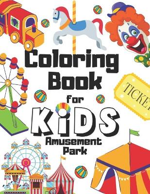 Book cover for Amusement Park Coloring Book For Kids