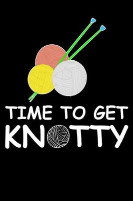 Book cover for Time To Get Knotty