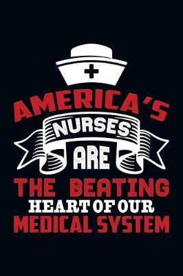 Book cover for America's Nurses Are The Beating Heart Of Our Medical System