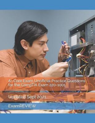 Book cover for A+ Core Exam Unofficial Practice Questions for the CompTIA Exam 220-1001