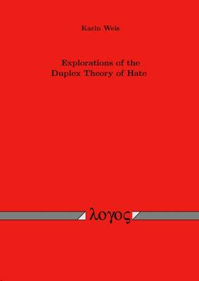 Book cover for Explorations of the Duplex Theory of Hate