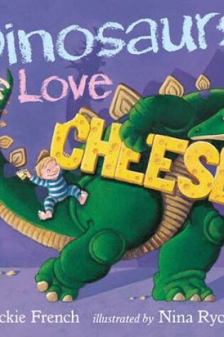 Cover of Dinosaurs Love Cheese
