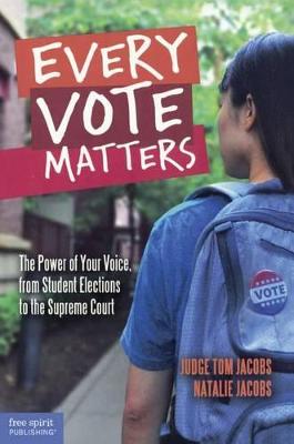 Book cover for Every Vote Matters: The Power of Your Voice, from Student Elections to the Supre