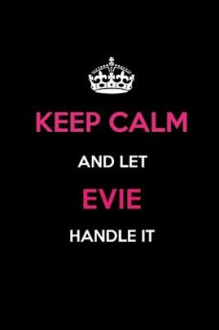 Cover of Keep Calm and Let Evie Handle It