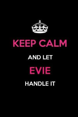 Book cover for Keep Calm and Let Evie Handle It