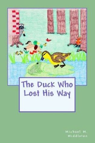 Cover of The Duck Who Lost His Way