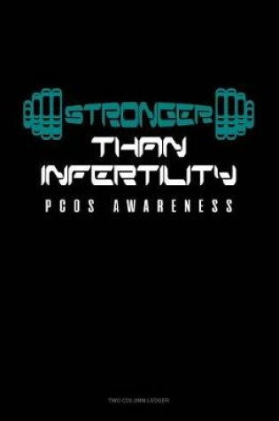 Cover of Stronger Than Infertility - Pcos Awareness